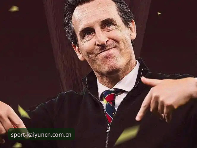 kaiyun体育专业品牌 5个纪录之夜:埃梅里率维拉3-0夺冠,用欧联杯第5冠刷新足球史册